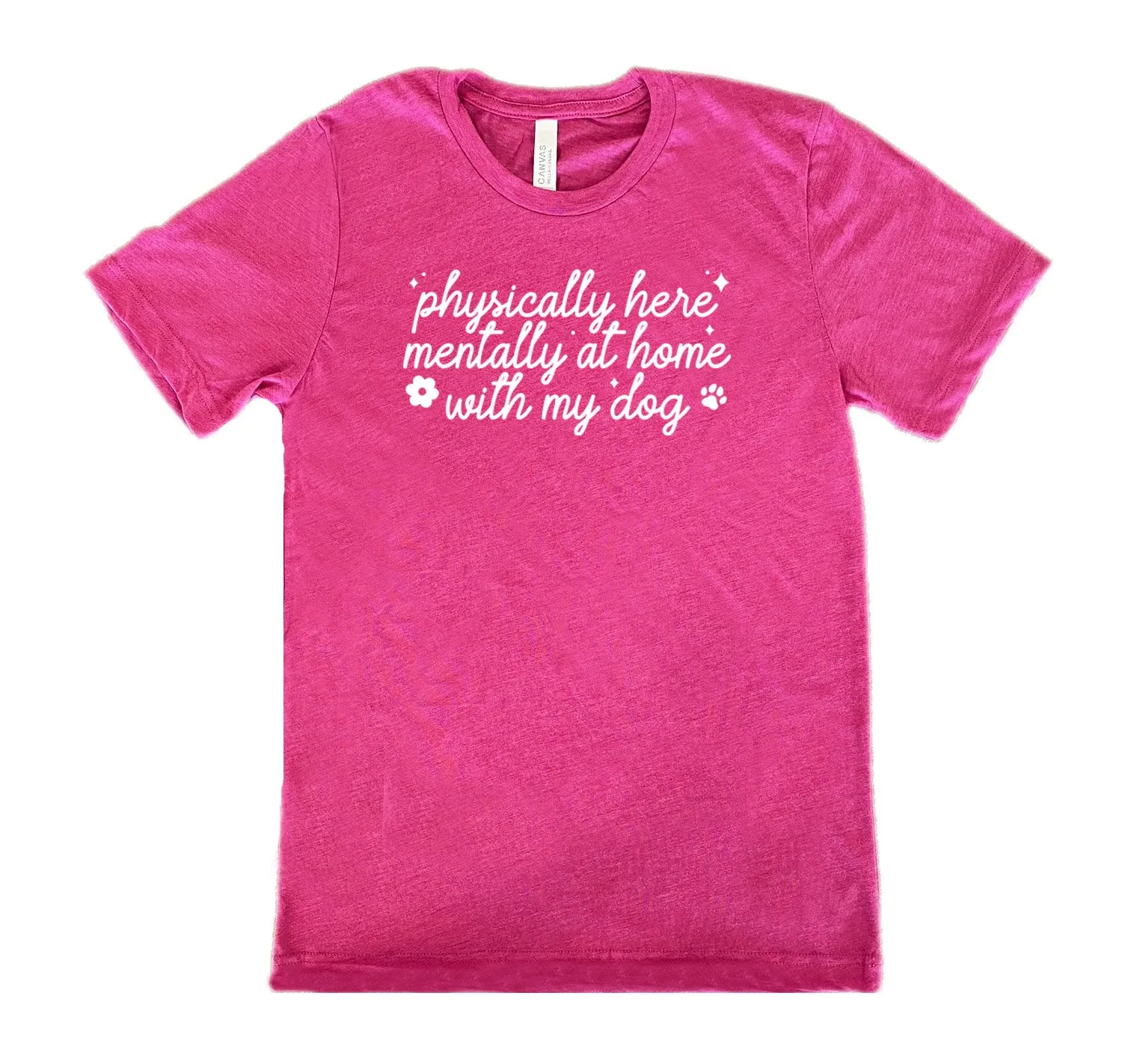 Physically Here, Mentally With My Dog Shirt Unisex